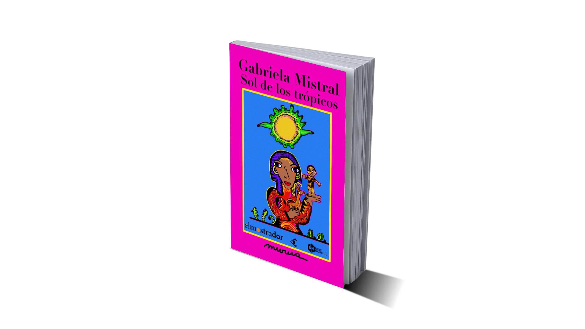 Gabriela Mistral Sol de los Trópicos - Mario Murua